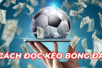 Kèo chấp là gì và những kinh nghiệm chơi kèo chấp từ cao thủ